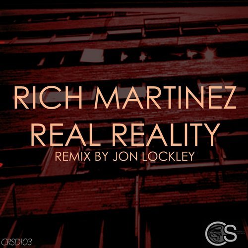 Rich Martinez - Real Reality / CRSD103