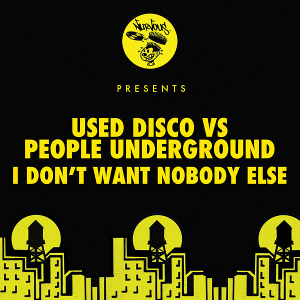 Used Disco Vs People Underground - I Don't Want Nobody Else / NUR23992