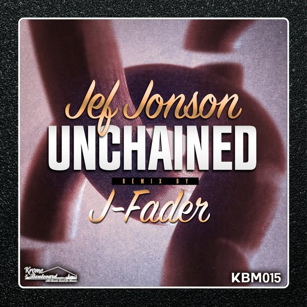 Jef Jonson - Unchained / KBM015