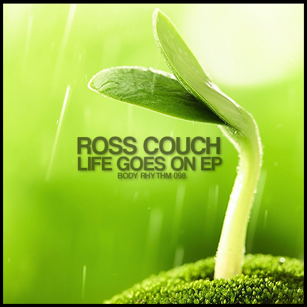 Ross Couch - Life Goes On EP / BRR098