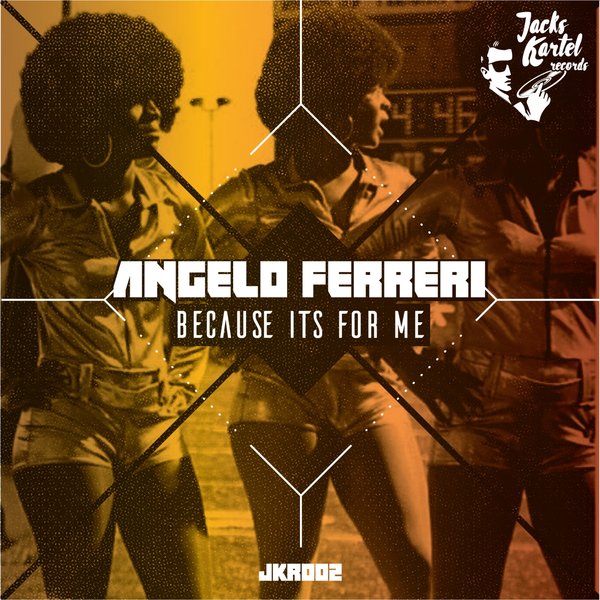 Angelo Ferreri - Because It's For Me / JKR002
