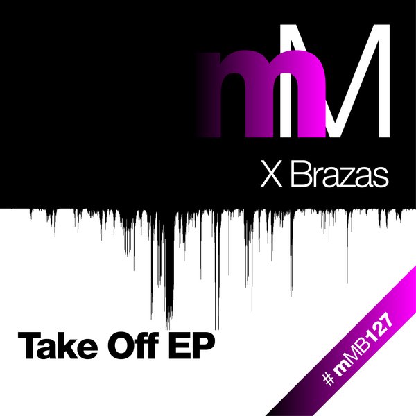 X Brazas - Take Off EP / MMB127
