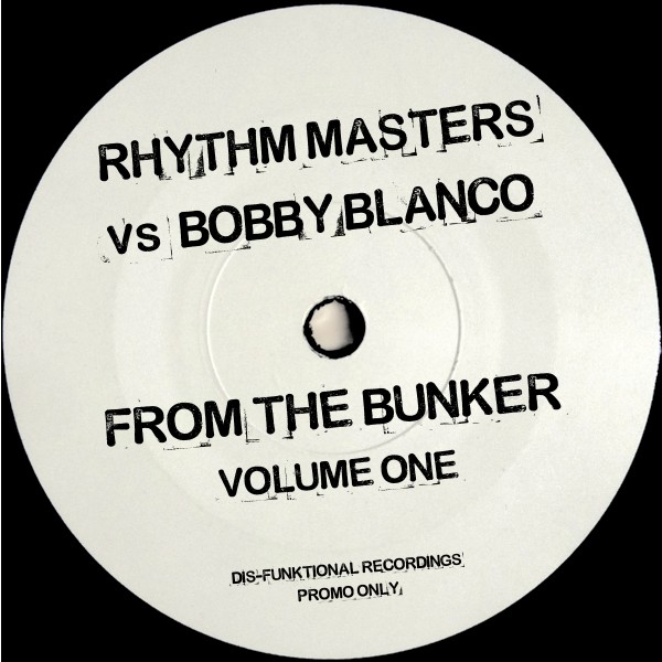 Rhythm Masters Vs Bobby Blanco - From the Bunker, Vol. 1 / DFUN16003