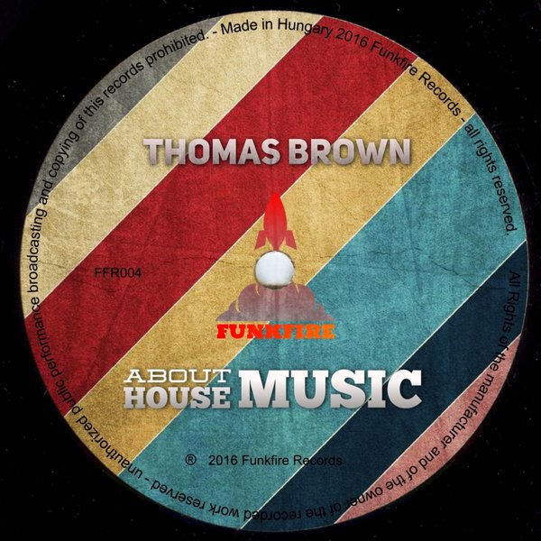 Thomas Brown - About House Music / FFR004