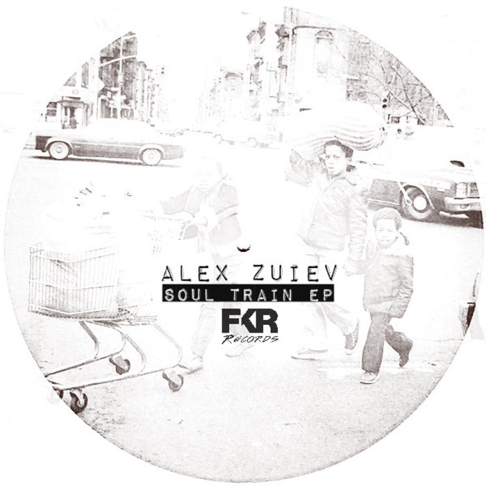 Alex Zuiev - Soul Train EP / FKR 120