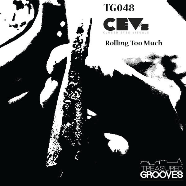 CEV's - Rolling Too Much / TG048