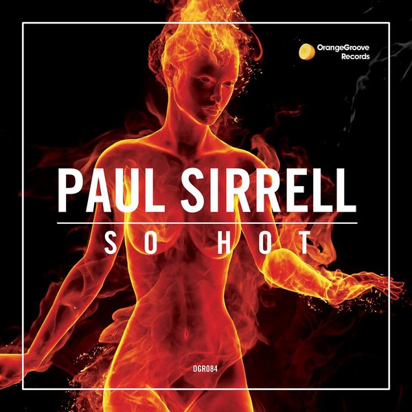 Paul Sirrell - So Hot / OGR084