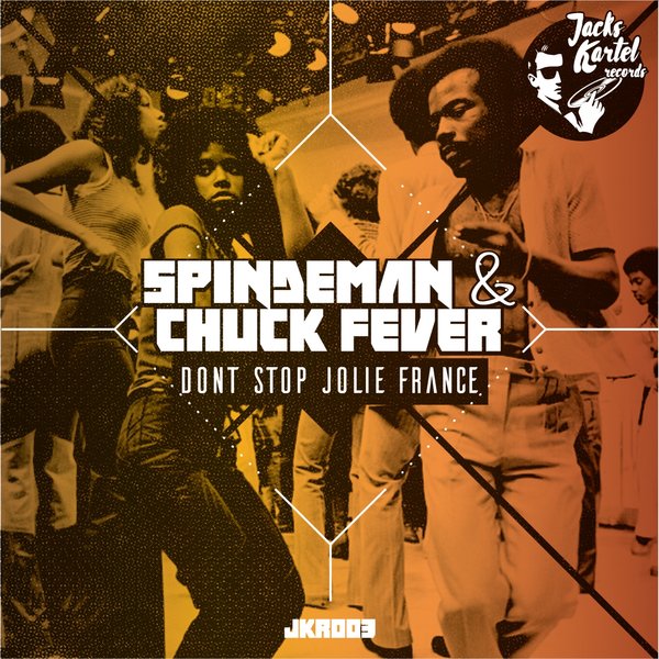 Spindeman & Chuck Fever - Don't Stop Jolie France / JKR003