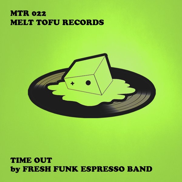 Fresh Funk Espresso Band - Time Out / MTR022