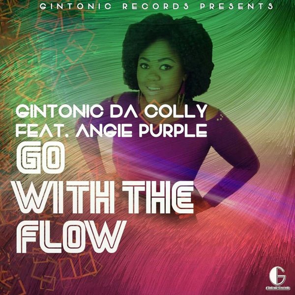 Gintonic Da Colly Feat. Angie Purple - Go With The Flow / GR007