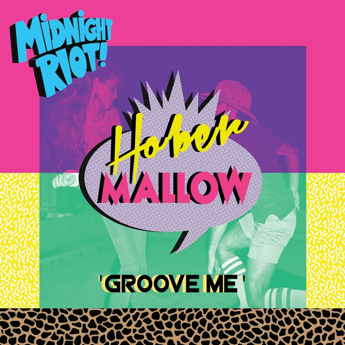 Hober Mallow - Groove Me / MIDRIOTD 080