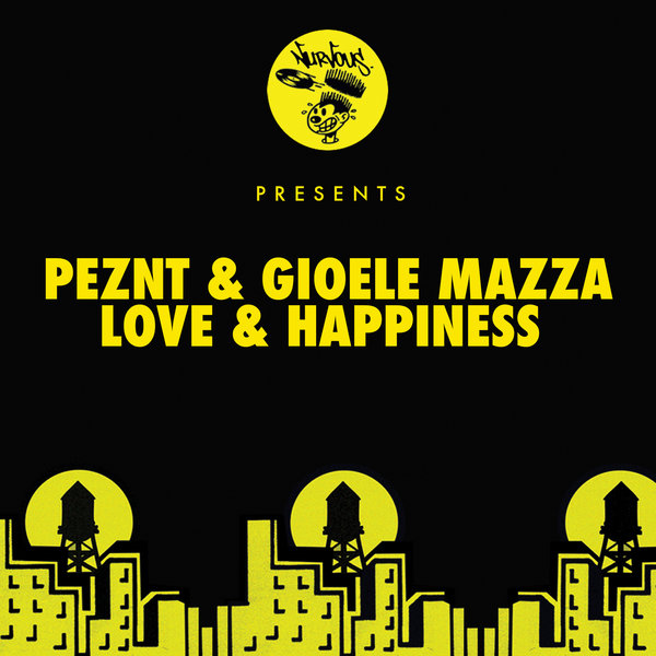 Peznt & Gioele Mazza - Love & Happiness / NUR23996
