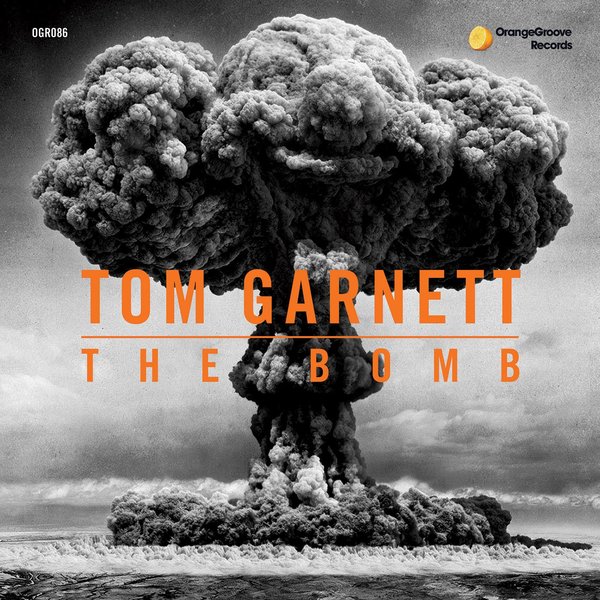 Tom Garnett - The Bomb / OGR086
