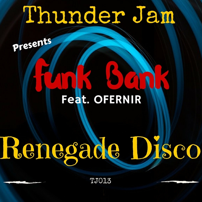 Funk Bank - Renegade Disco / TJ 013