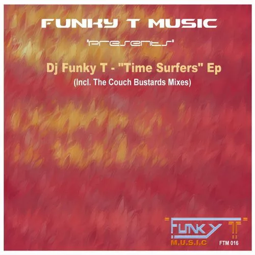 DJ Funky T - Time Surfers EP / FTM016