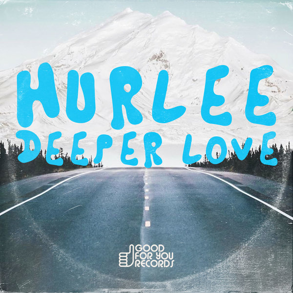 Hurlee - Deeper Love / GFY235