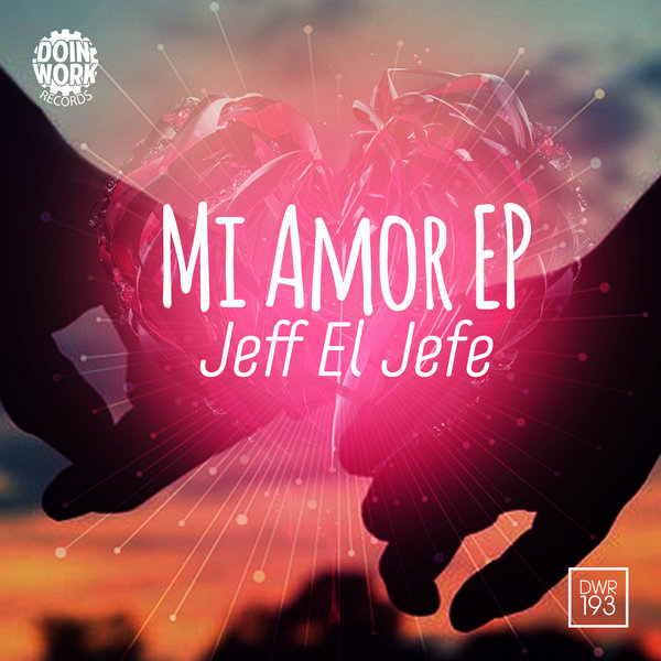 Jeff El Jefe - Mi Amor EP / DWR193