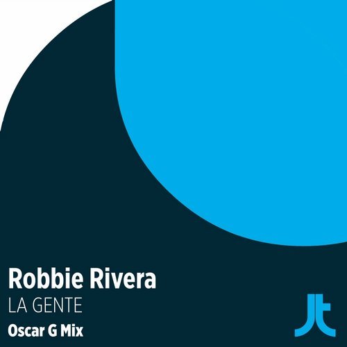Robbie Rivera - La Gente (Oscar G Remix) / JT58