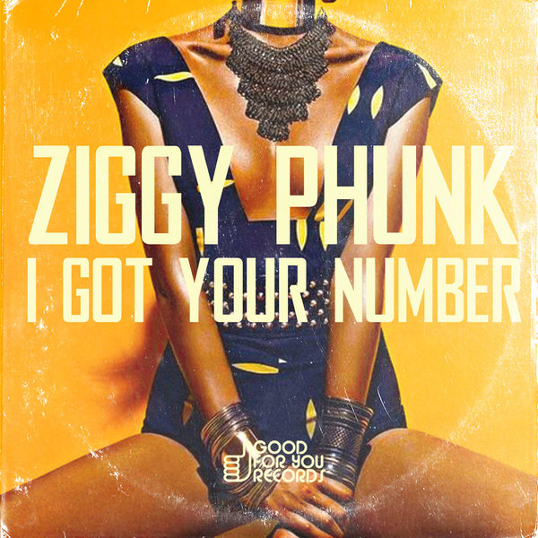 Ziggy Phunk - Got Your Number / GFY234