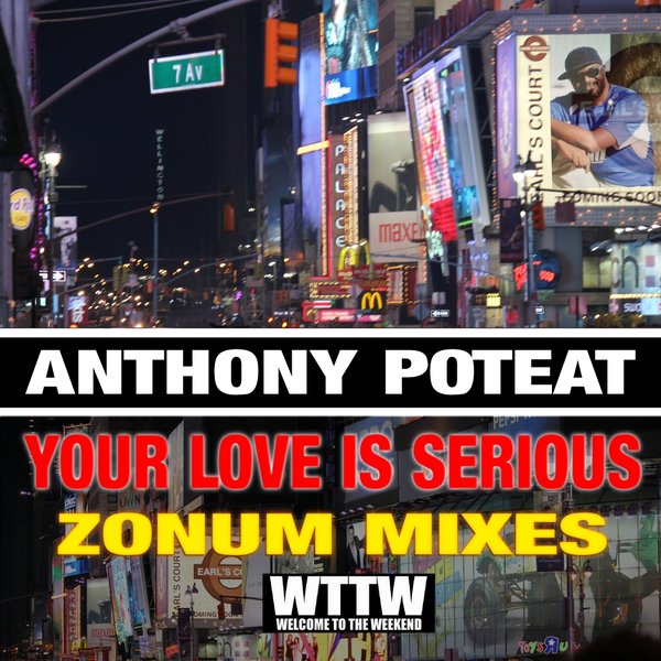 Anthony Poteat - Your Love Is Serious (Zonum Mixes) / WTTW039