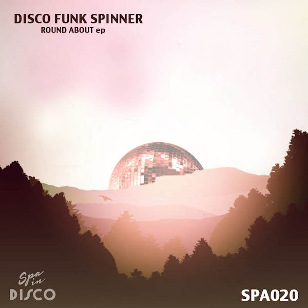 Disco Funk Spinner - Round About / SPA020