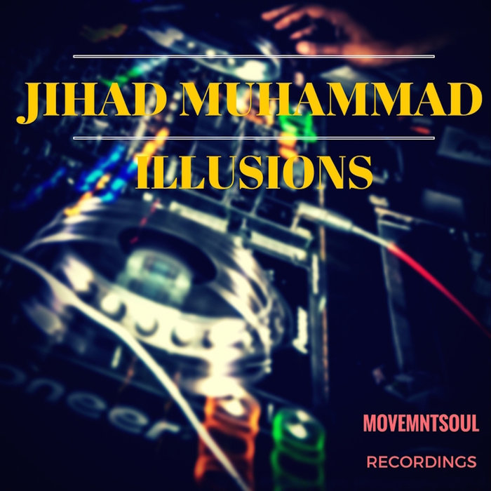 Jihad Muhammad - Illusions / MSR 033