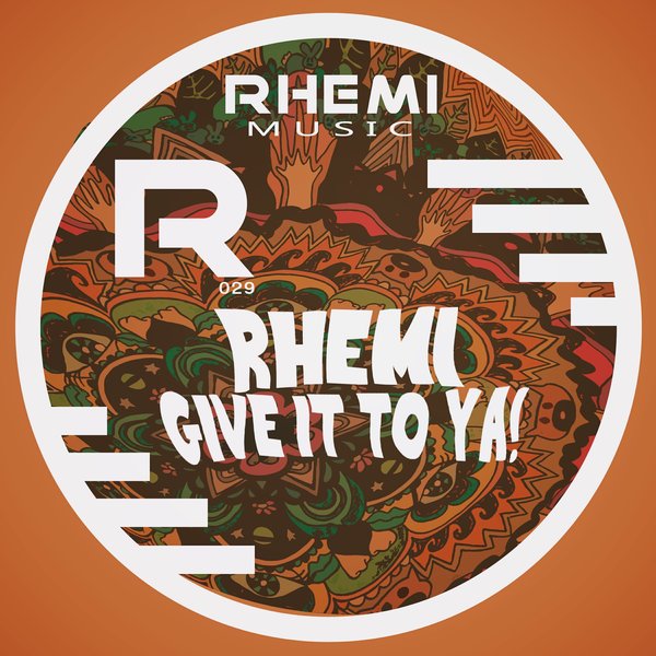 Rhemi - Give It To Ya / RHEMI029