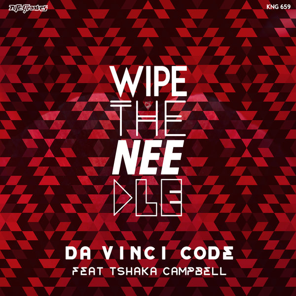 Wipe The Needle feat. Tshaka Campbell - Da Vinci Code / KNG 659