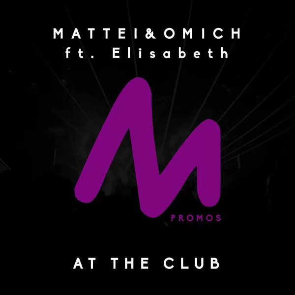 Mattei & Omich feat. Elisabeth - At the Club / METPO058