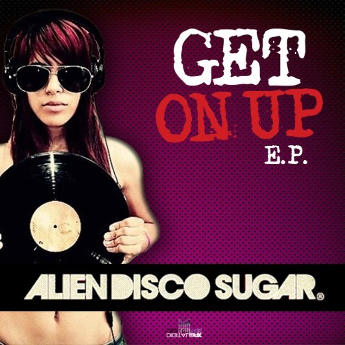Alien Disco Sugar - Get On Up EP / DWADSEP 35