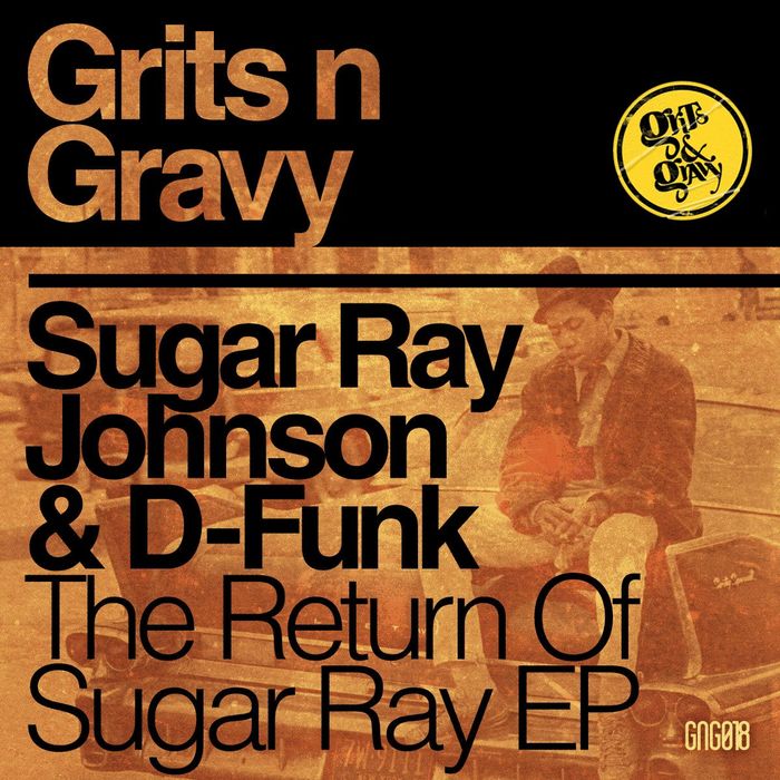Sugar Ray Johnson & D-Funk - The Return Of Sugar Ray EP / GNG 018