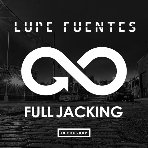 Lupe Fuentes - Full Jacking / ITLR041