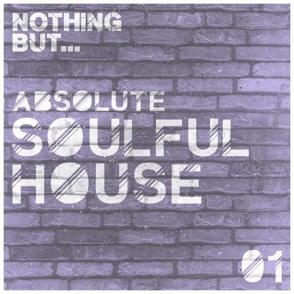 VA - Nothing But... Absolute Soulful House, Vol. 1 / NBASH001