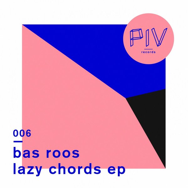 Bas Roos - Lazy Chords EP / piv006