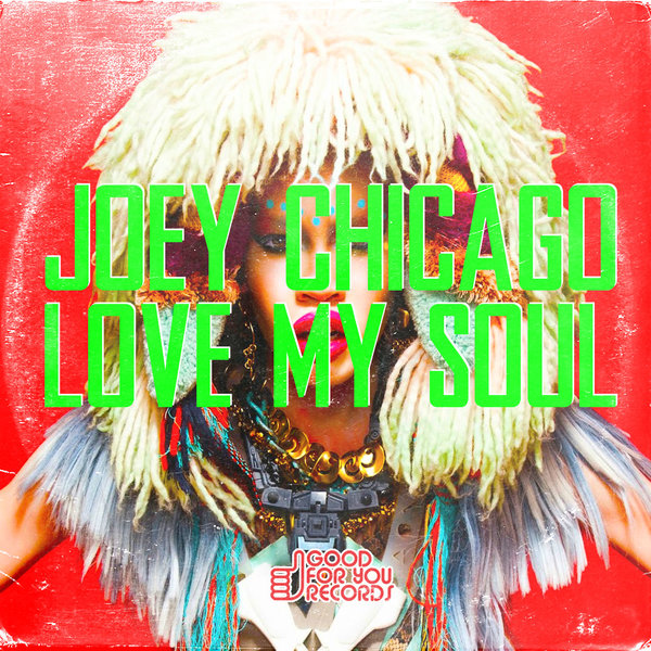 Joey Chicago - Love My Soul / GFY236
