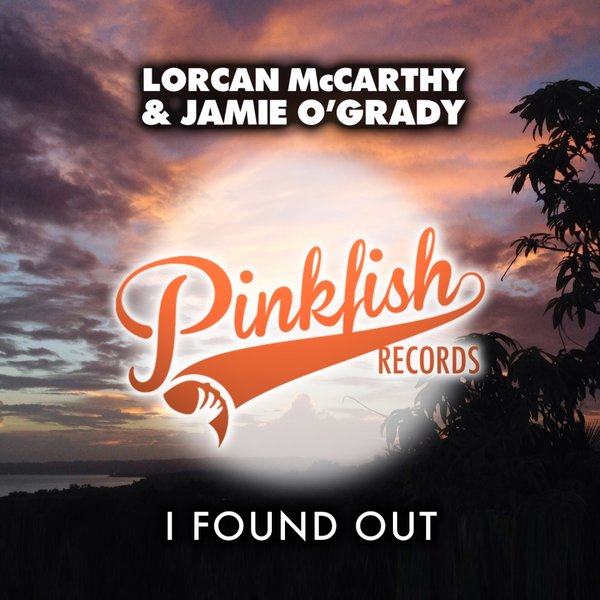 Lorcan McCarthy & Jamie O'Grady - I Found Out / PFR0050