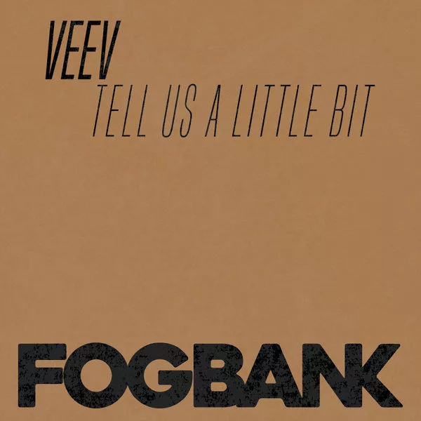 Veev - Tell Us A LIttle Bit / ZFOG202