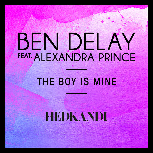 Ben Delay feat. Alexandra Prince - The Boy Is Mine / HK181