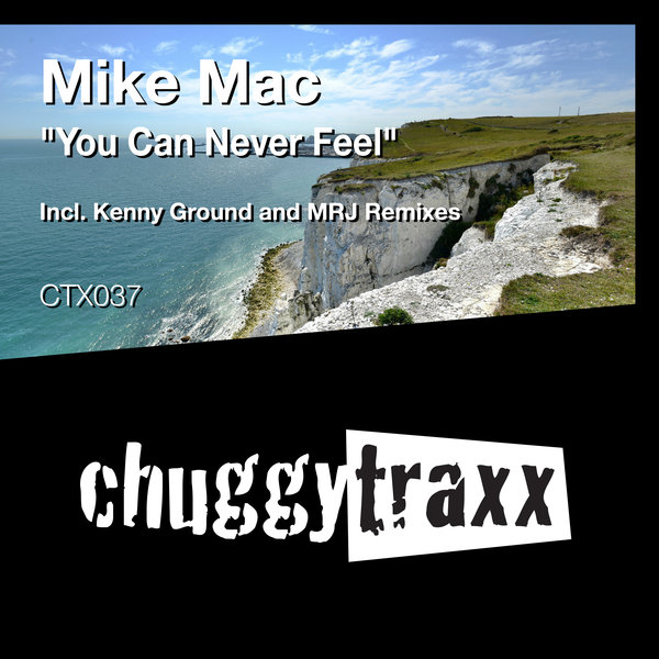 Mike Mac - You Can Never Feel / CTX037
