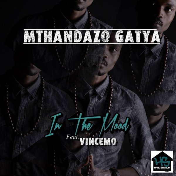 Mthandazo Gatya feat. Vincemo - In the Mood / HS025