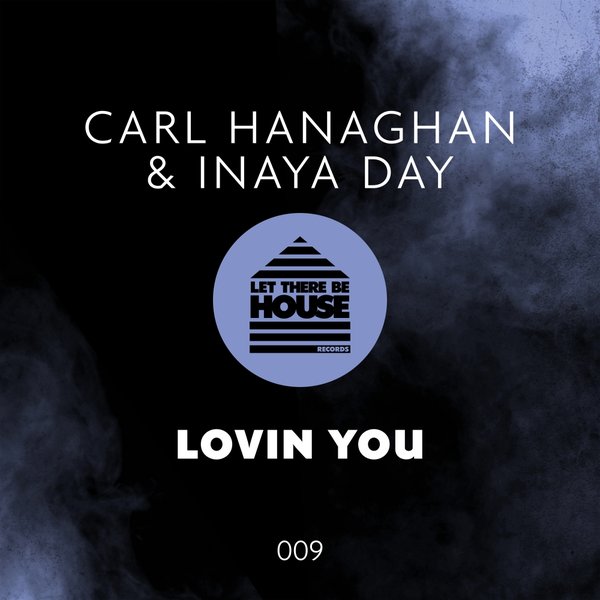 Carl Hanaghan & Inaya Day - Lovin You / LTBH009