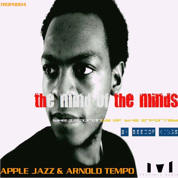 Apple Jazz & Arnold Tempo feat. Seed Of Kings - The Mind of The Minds / TROPO004
