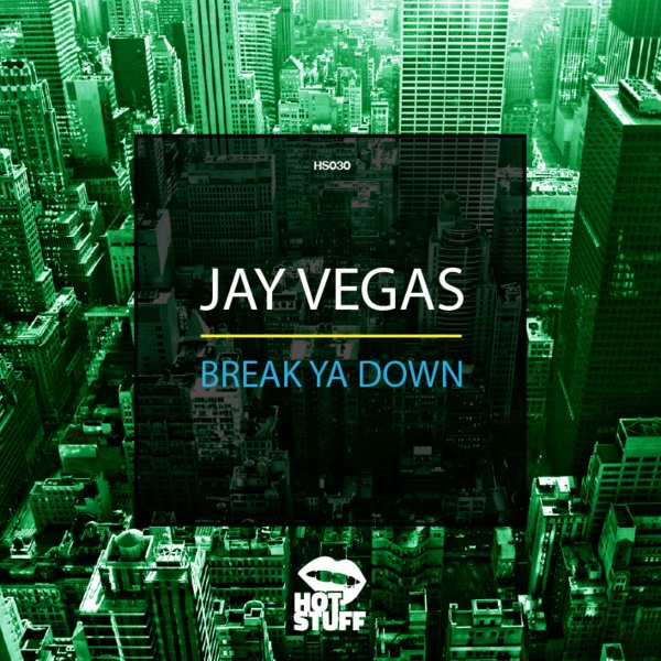 Jay Vegas - Break Ya Down / HS030