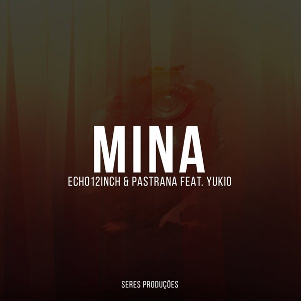 Echo12inch & Pastrana Feat. Yukio - Mina / SP026