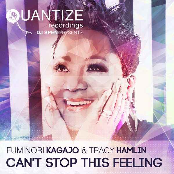 Fuminori Kagajo & Tracy Hamlin - Can't Stop This Feeling / QTZ118