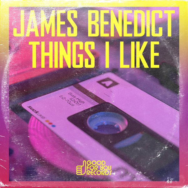 James Benedict - Things I Like / GFY238