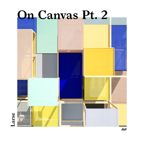 Larse - On Canvas, Pt. 2 / Suol066