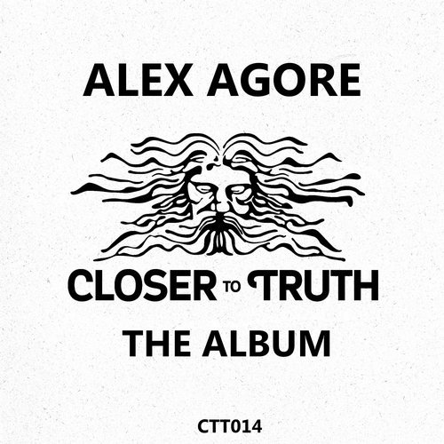 Alex Agore - Closer To Truth - The Album / CTT014