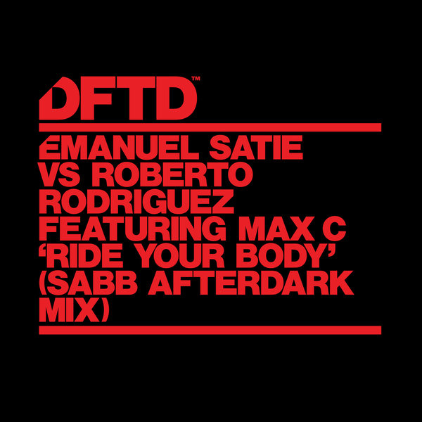Emanuel Satie - Ride Your Body (Sabb Afterdark Mix) (featuring Max C) / DFTDS069D