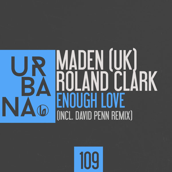 Maden (UK) & Roland Clark - Enough Love / URBANA109